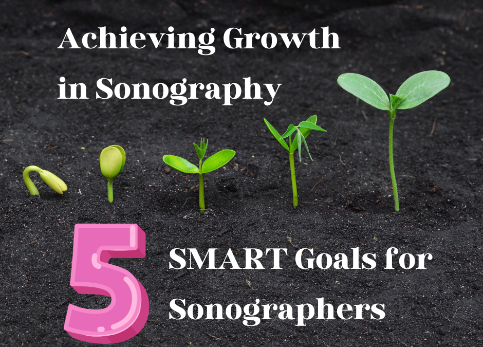 5 SMART Sonography Career Goals