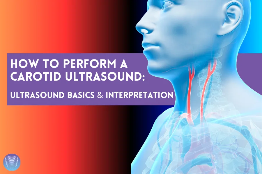 How to Perform a Carotid Ultrasound